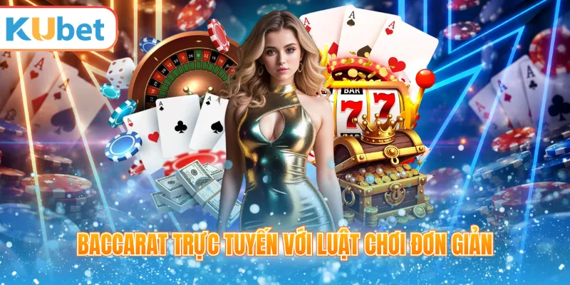 Bàn baccarat trực tuyến trên casino KUBET