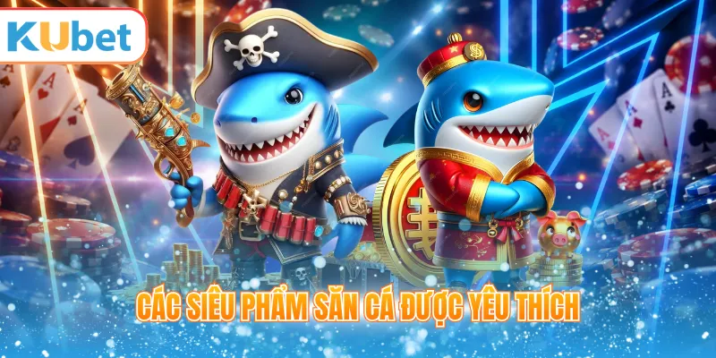 Các phòng bắn cá phổ biến trên KUBET