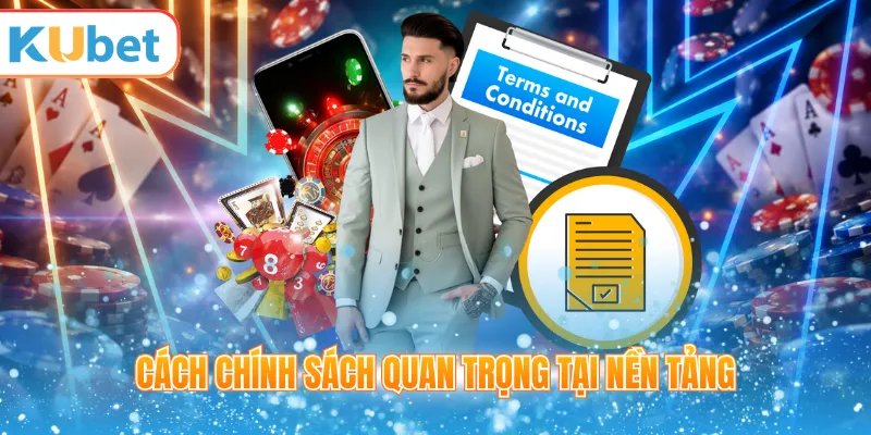 Chính sách và quy định cần đọc khi dùng KUBET
