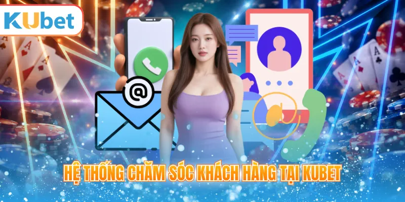 Kênh chăm sóc khách hàng live chat và hotline