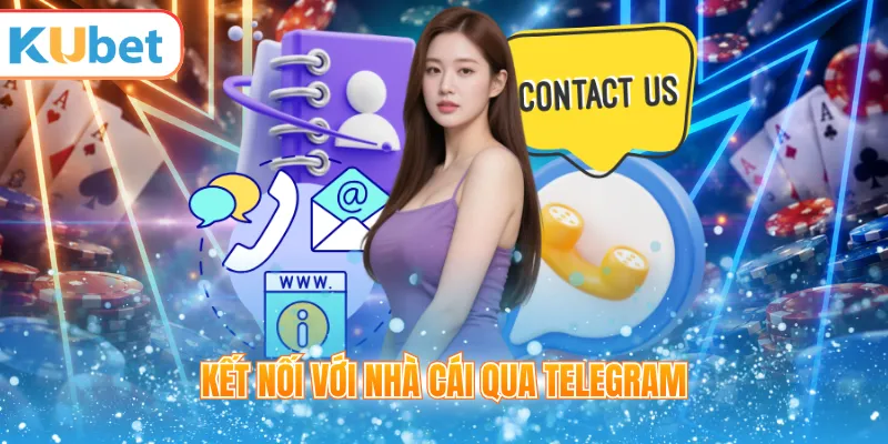 Kênh liên hệ Telegram nếu được liệt kê trên trang KUBET