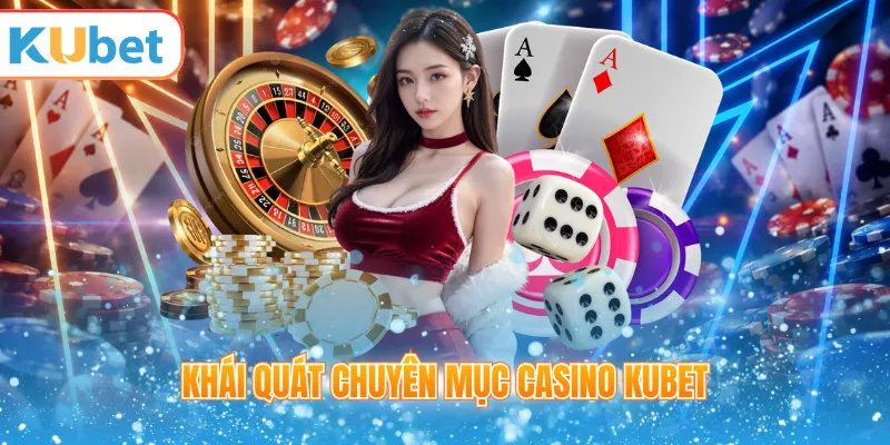 Tổng quan sảnh casino KUBET