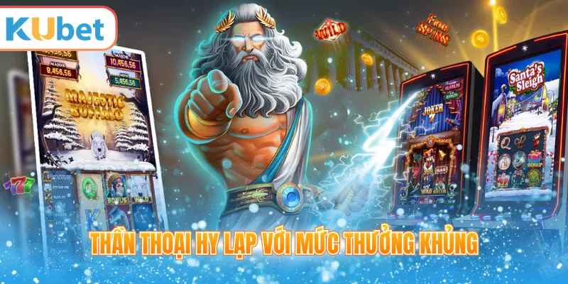 Một game nổ hũ chủ đề thần thoại trên KUBET