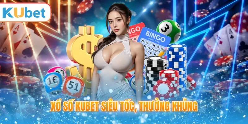 Xổ số siêu tốc nếu đang mở trên KUBET